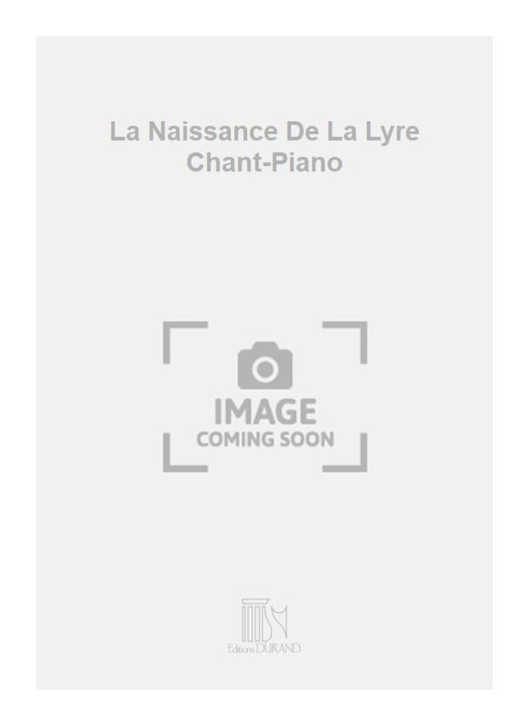La Naissance De La Lyre Chant-Piano